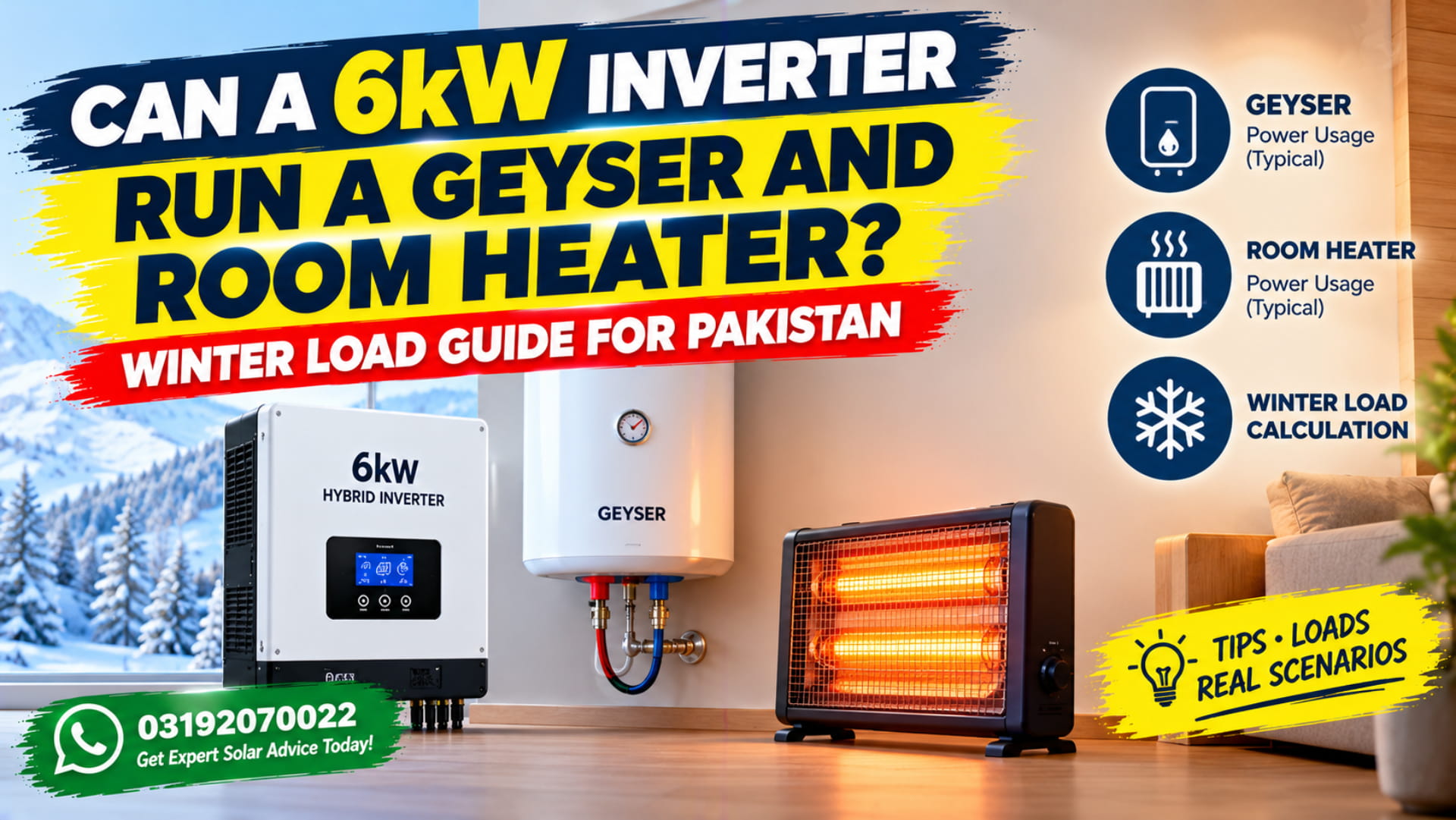 Can a 6kW Inverter Run a Geyser and Room Heater? Winter Load Guide for Pakistan